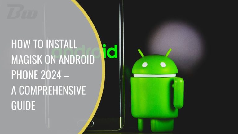 How To Install Magisk On Android Phone A Comprehensive Guide