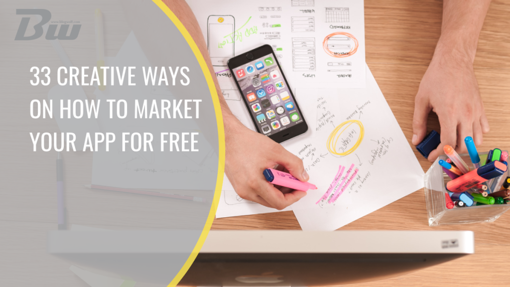 33 Creative Ways on How to Market Your App for Free