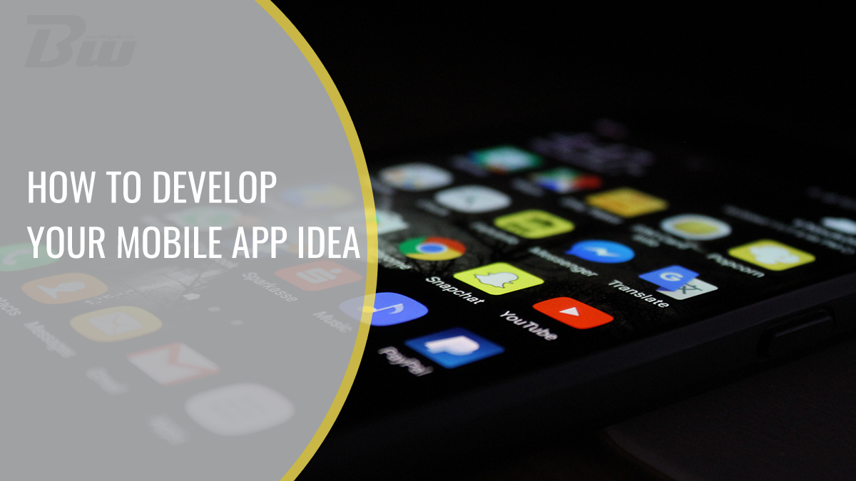 How to Develop Your Mobile App Idea