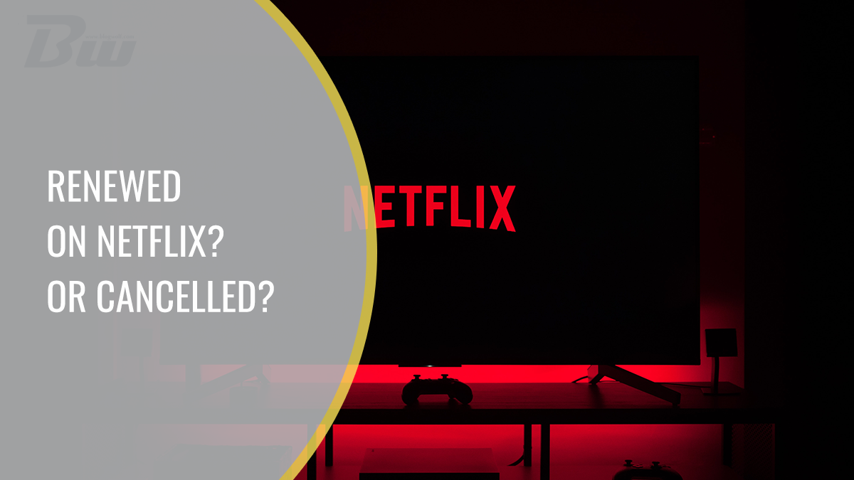 Renewed On Netflix? Or Cancelled?