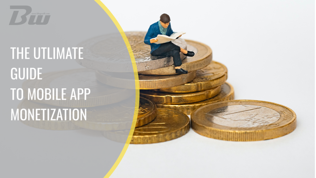 The Utlimate Guide to Mobile App Monetization