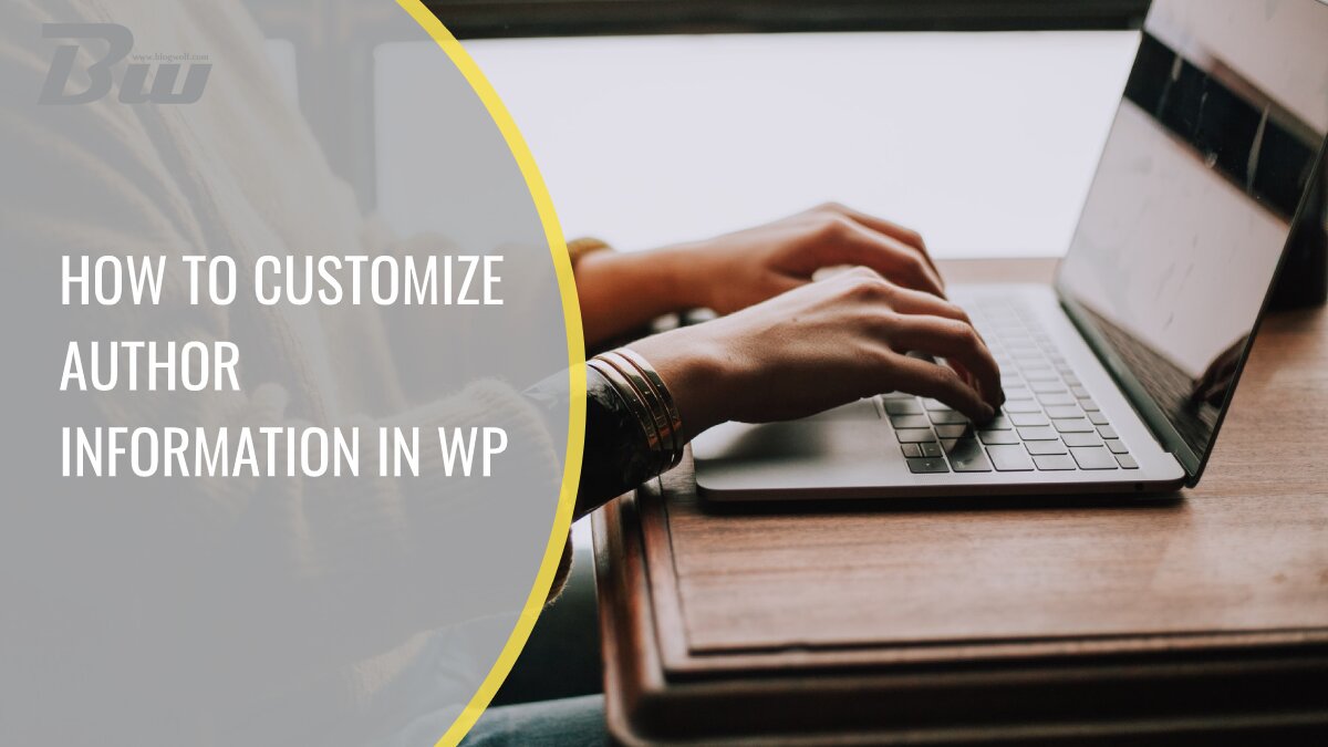 How to customize and change author information in WordPress quickly and easily