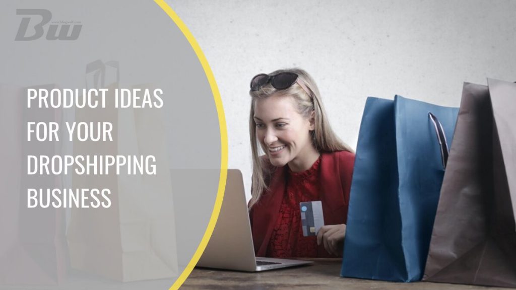 Product ideas for your dropshipping business