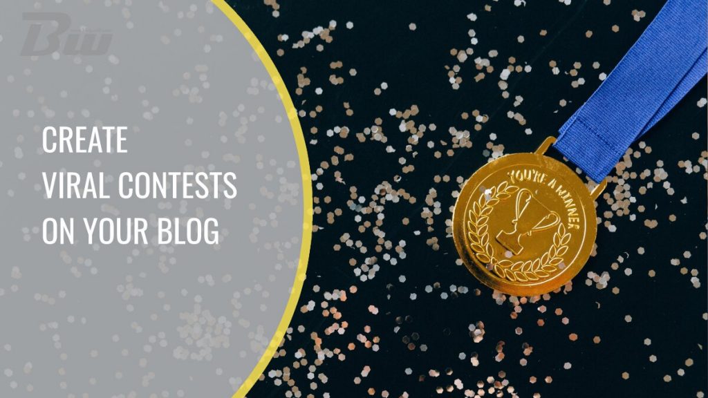 Create viral contests on your blog