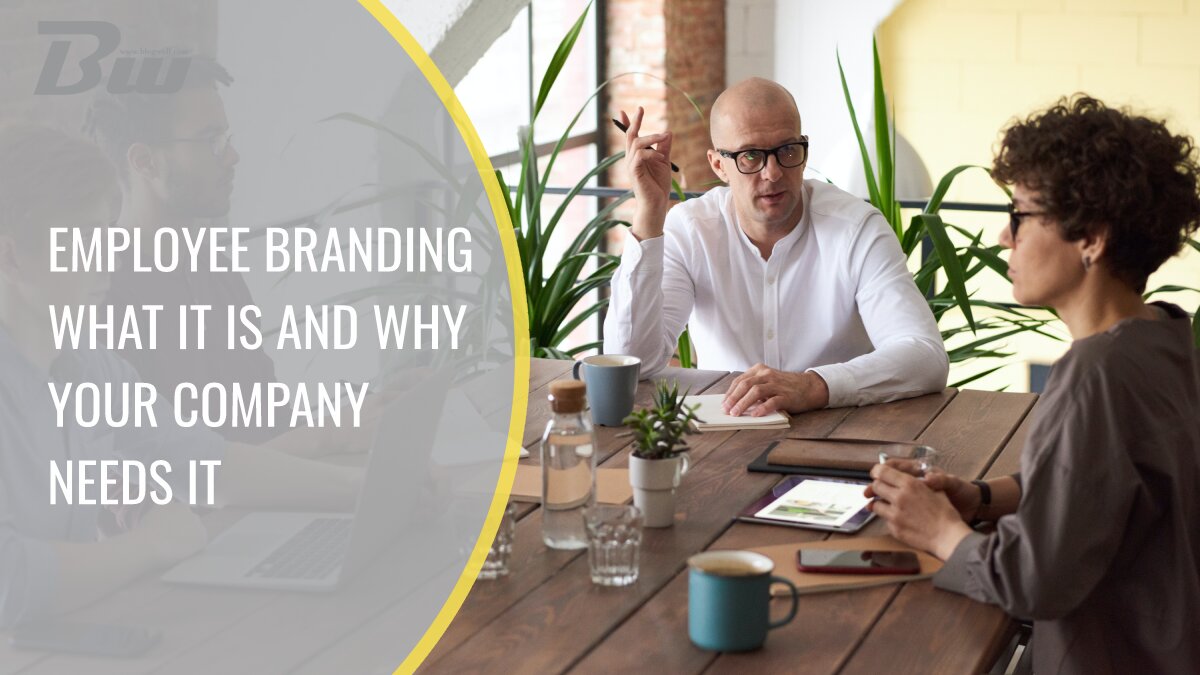 What is Employee Branding and Why Your Company Needs It