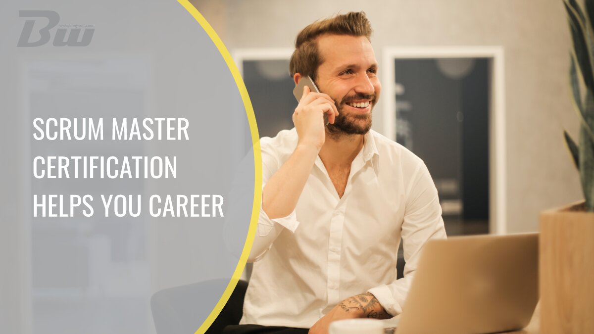 Scrum Master Certification Helps Your Career Growth