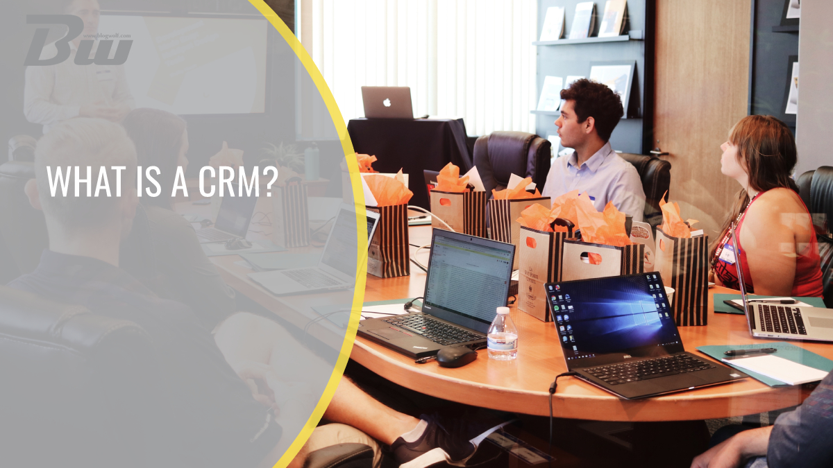 What Is a CRM