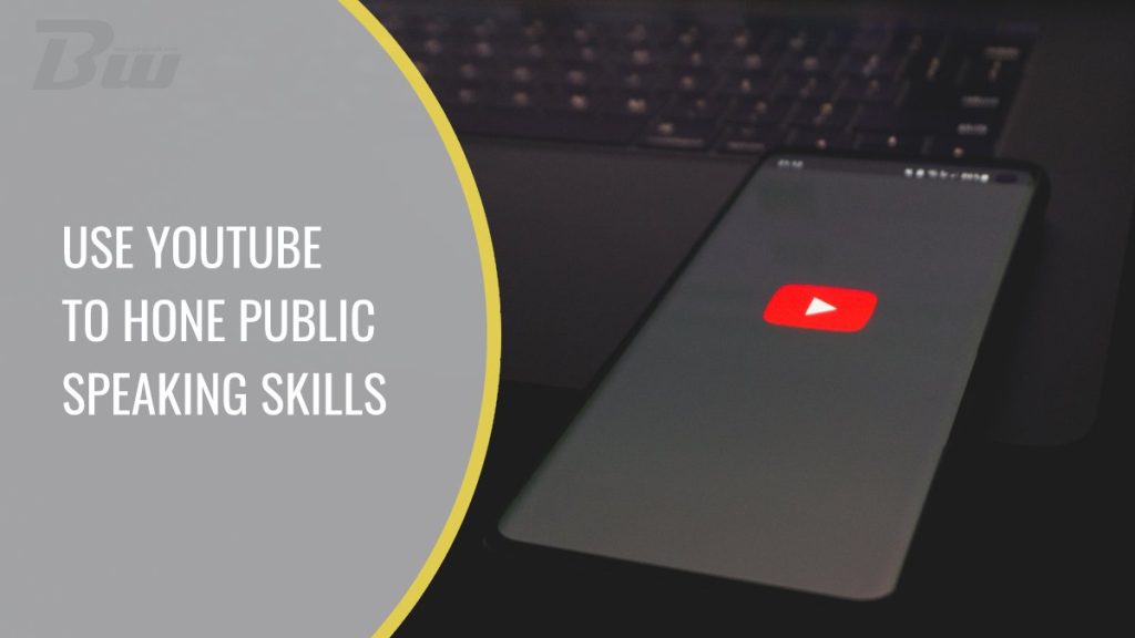 How to Use YouTube to Hone Your Public Speaking Skills