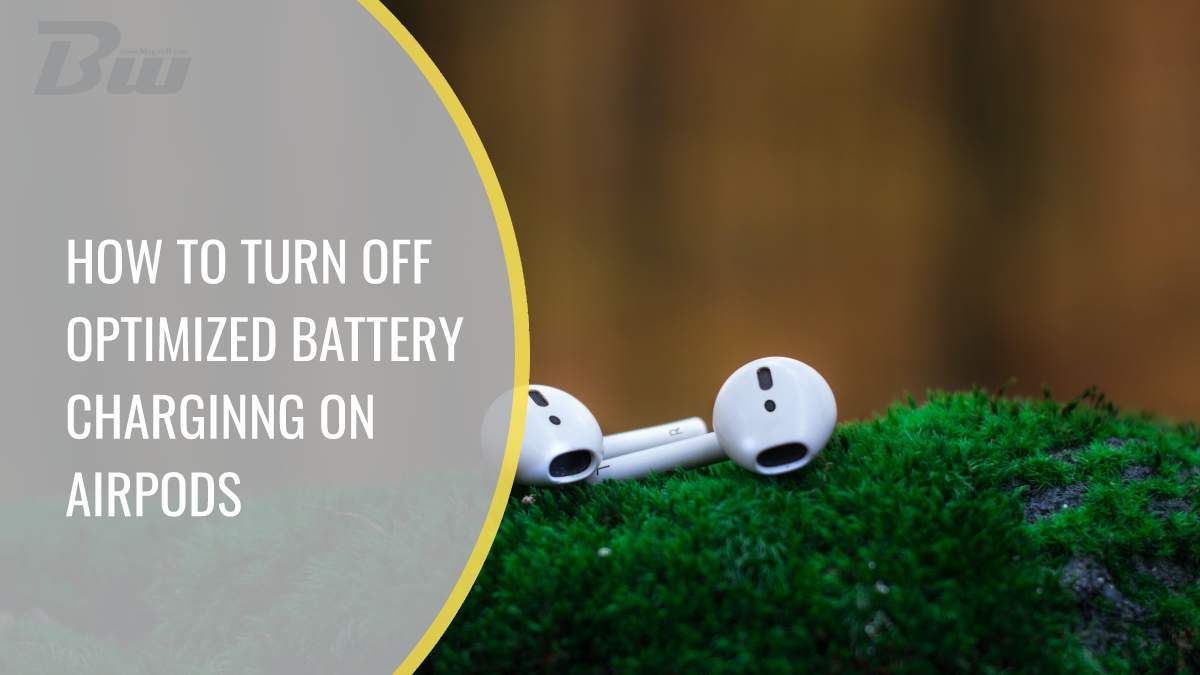 How to Turn off Optimized Battery Charging on AirPods