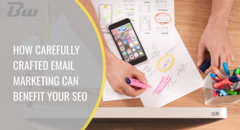 How Carefully Crafted Email Marketing Can Benefit Your SEO