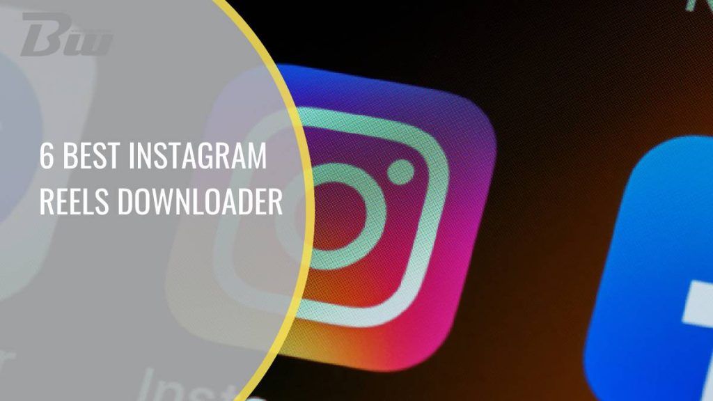 6 best instagram reels downloader
